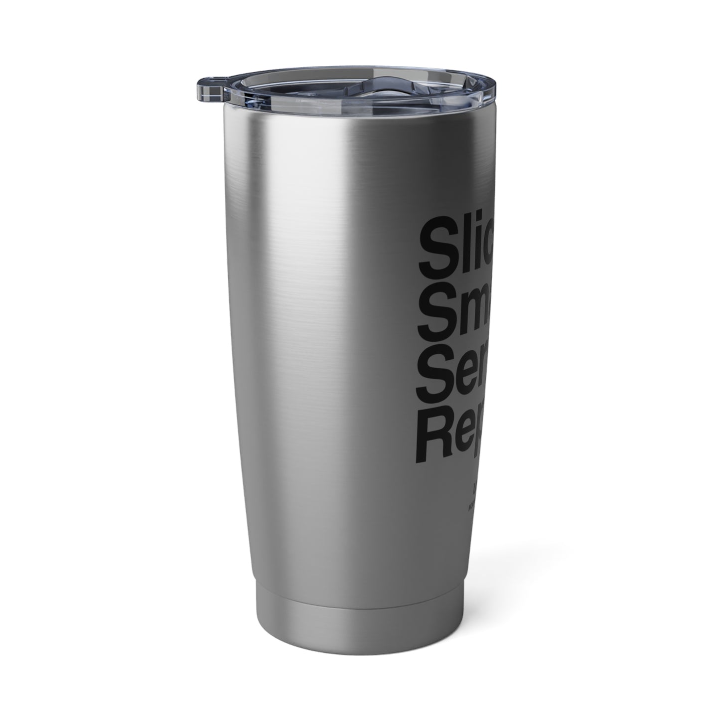 Slice& Smash& Serve& Repeat. Vagabond 20oz Tumbler