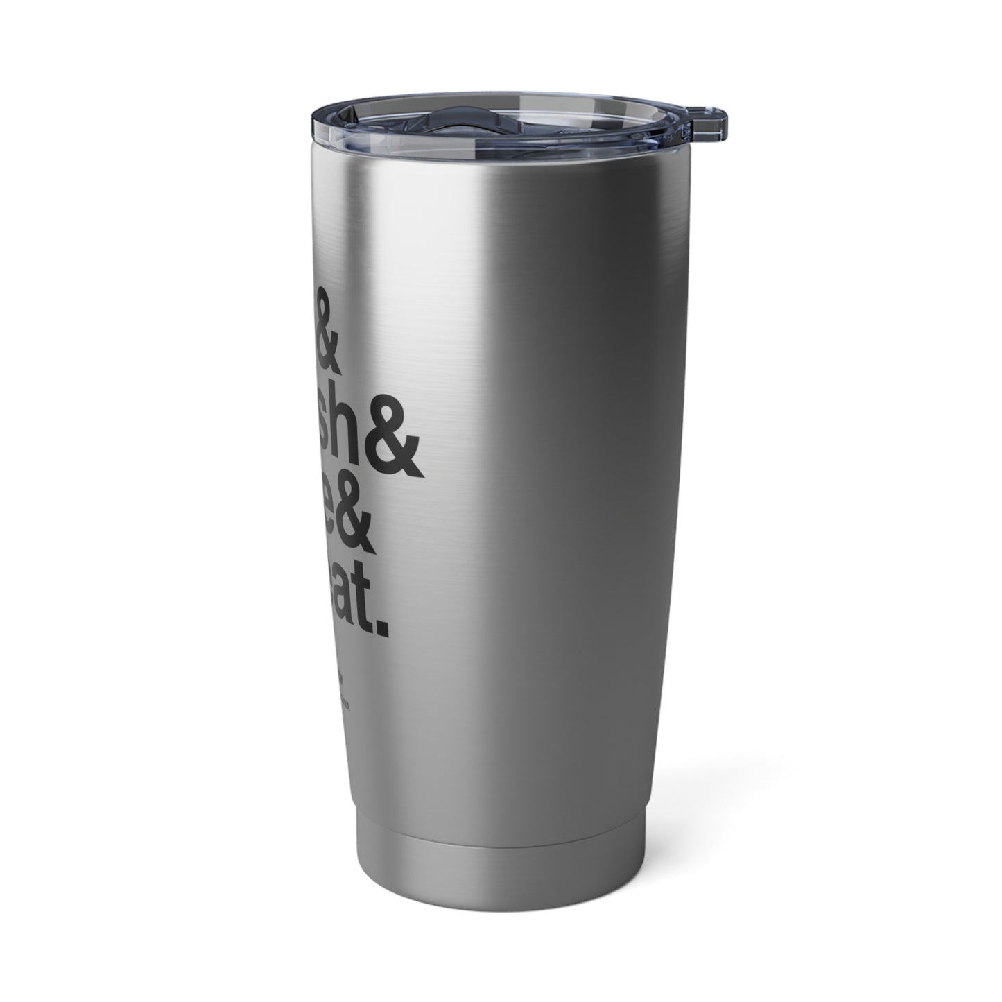 Slice& Smash& Serve& Repeat. Vagabond 20oz Tumbler